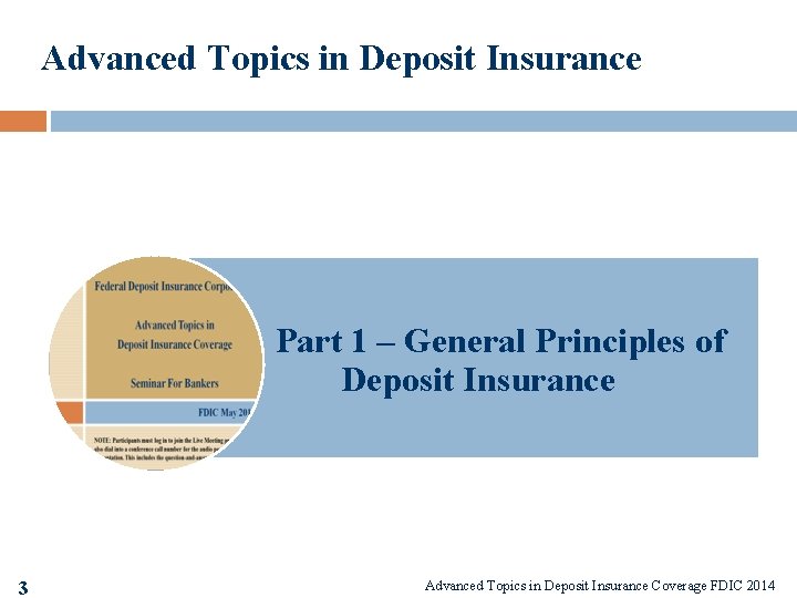 Advanced Topics in Deposit Insurance Part 1 – General Principles of Deposit Insurance 3