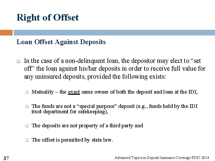 Right of Offset Loan Offset Against Deposits q 37 In the case of a