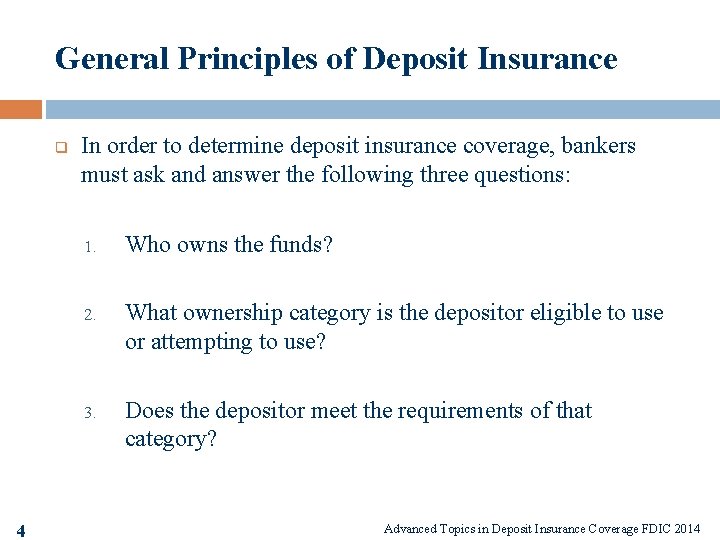 General Principles of Deposit Insurance q 4 In order to determine deposit insurance coverage,