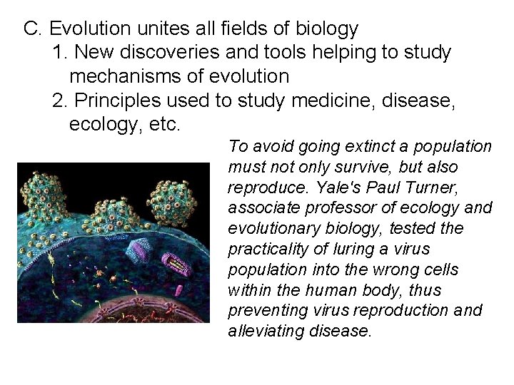  C. Evolution unites all fields of biology 1. New discoveries and tools helping