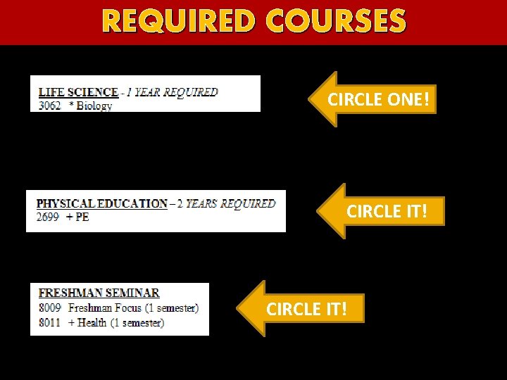 REQUIRED COURSES CIRCLE ONE! CIRCLE IT! 