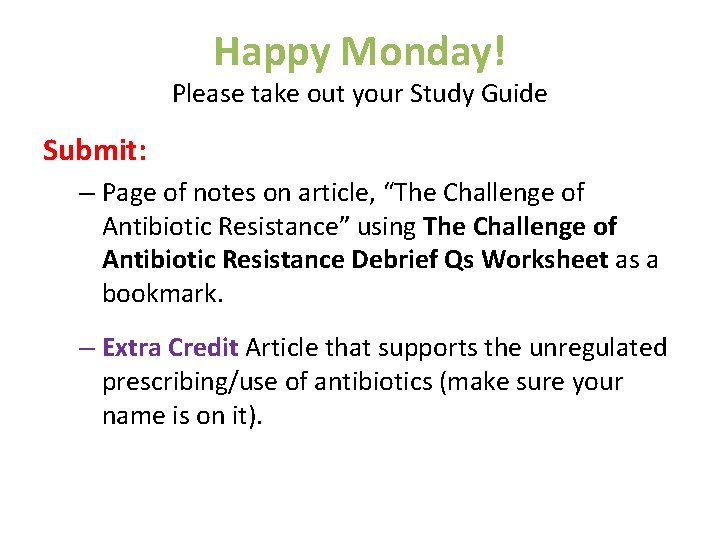 Happy Monday! Please take out your Study Guide Submit: – Page of notes on
