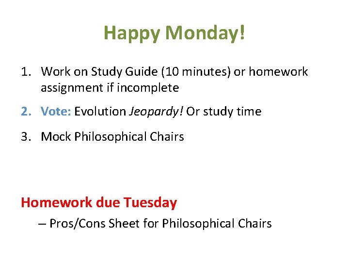 Happy Monday! 1. Work on Study Guide (10 minutes) or homework assignment if incomplete