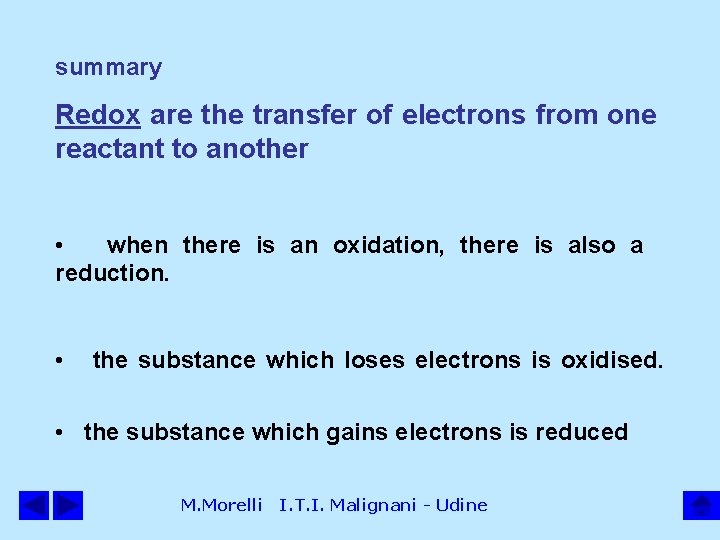 summary Redox are the transfer of electrons from one reactant to another • when