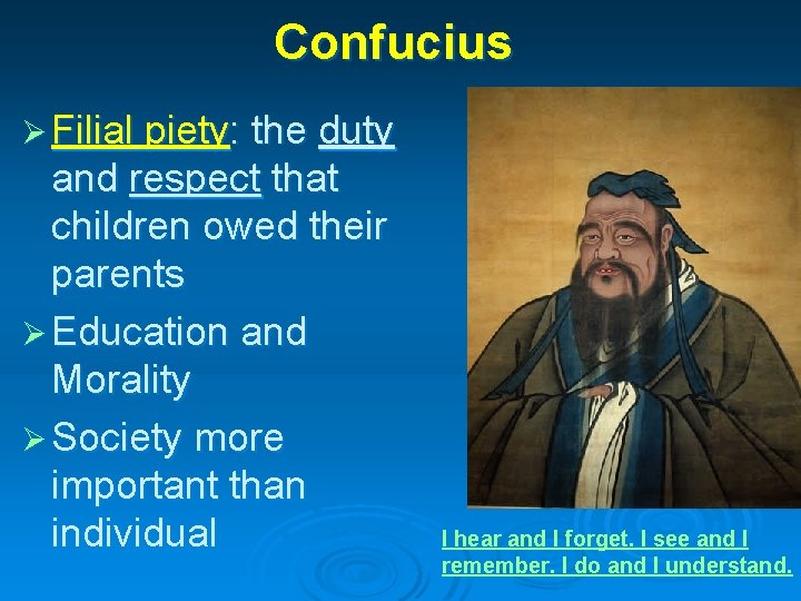 Confucius Ø Filial piety: the duty and respect that children owed their parents Ø Confucius Ø Filial piety: the duty and respect that children owed their parents Ø