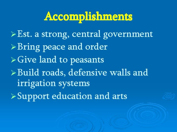 Accomplishments Ø Est. a strong, central government Ø Bring peace and order Ø Give Accomplishments Ø Est. a strong, central government Ø Bring peace and order Ø Give