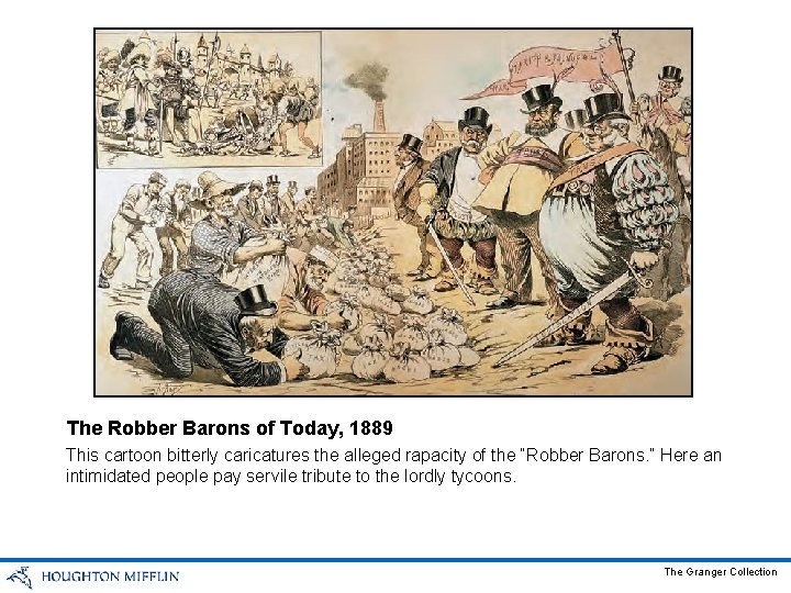 The Robber Barons of Today, 1889 This cartoon bitterly caricatures the alleged rapacity of