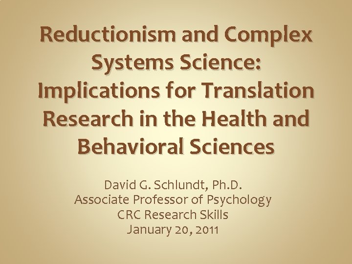 Reductionism and Complex Systems Science: Implications for Translation Research in the Health and Behavioral