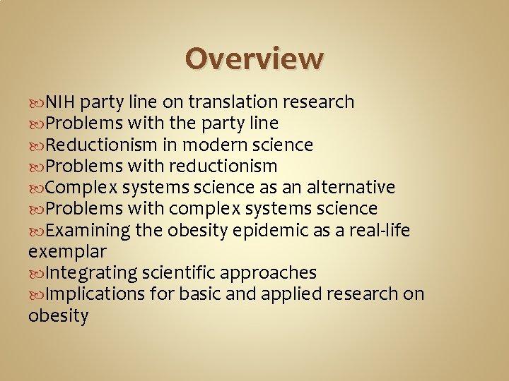 Overview NIH party line on translation research Problems with the party line Reductionism in