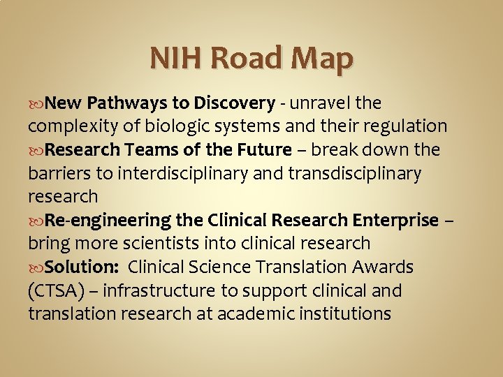NIH Road Map New Pathways to Discovery - unravel the complexity of biologic systems