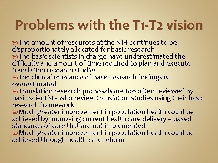 Problems with the T 1 -T 2 vision The amount of resources at the