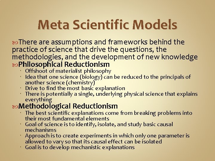 Meta Scientific Models There assumptions and frameworks behind the practice of science that drive