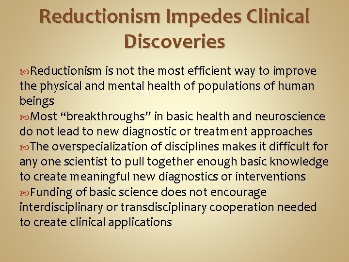 Reductionism Impedes Clinical Discoveries Reductionism is not the most efficient way to improve the