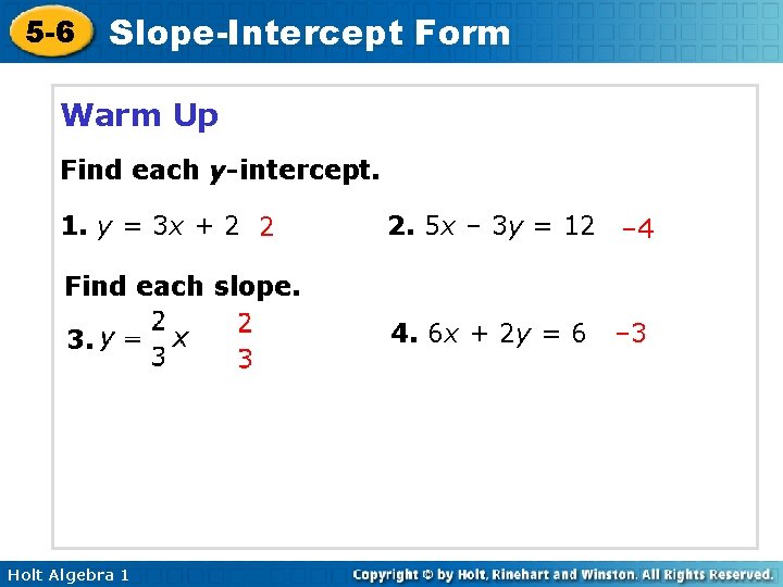 5 -6 Slope-Intercept Form Warm Up Find each y-intercept. 1. y = 3 x