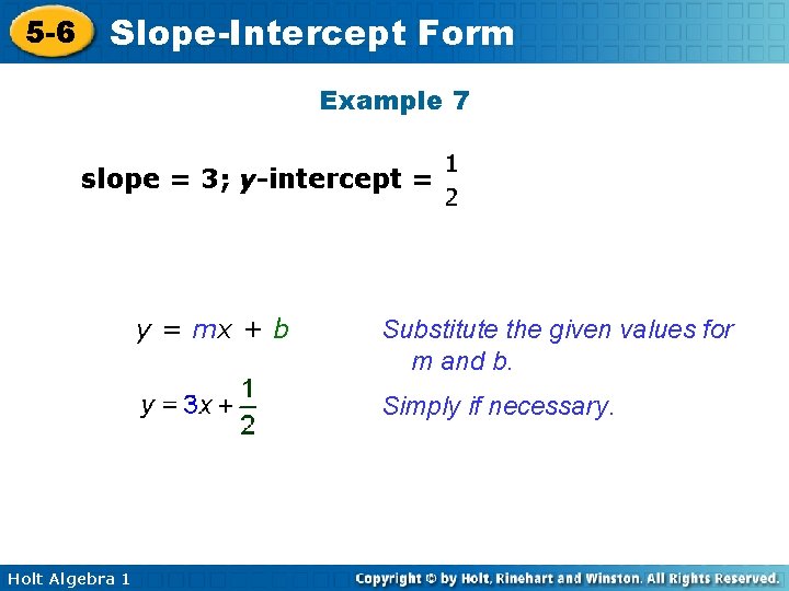 5 -6 Slope-Intercept Form Example 7 slope = 3; y-intercept = y = mx