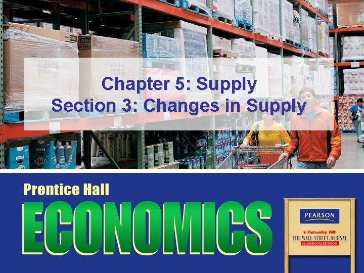 Chapter 5: Supply Section 3: Changes in Supply 