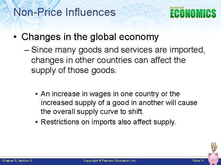 Non-Price Influences • Changes in the global economy – Since many goods and services