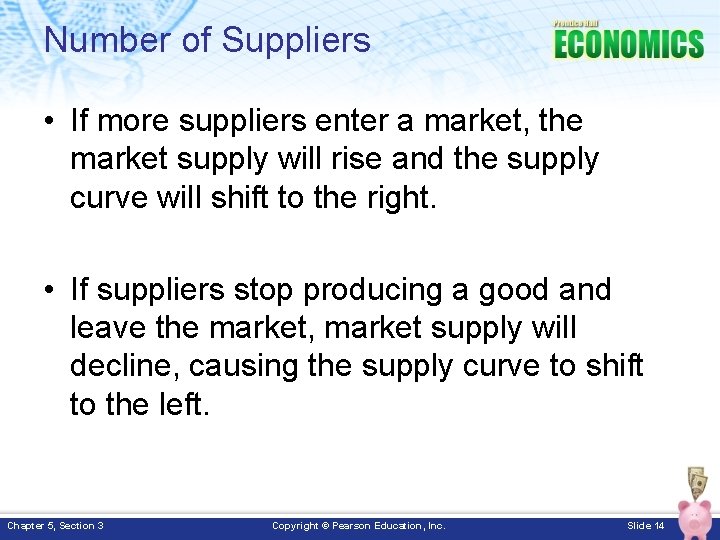 Number of Suppliers • If more suppliers enter a market, the market supply will