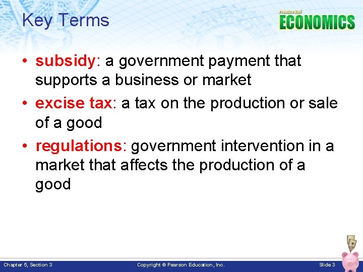 Key Terms • subsidy: a government payment that supports a business or market •