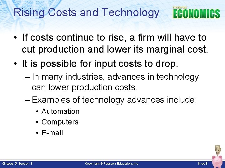 Rising Costs and Technology • If costs continue to rise, a firm will have