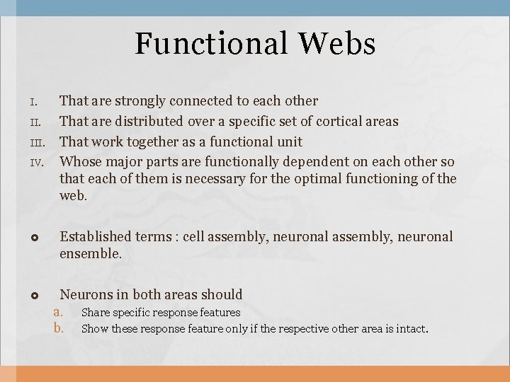 Functional Webs I. III. IV. That are strongly connected to each other That are