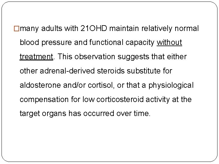�many adults with 21 OHD maintain relatively normal blood pressure and functional capacity without