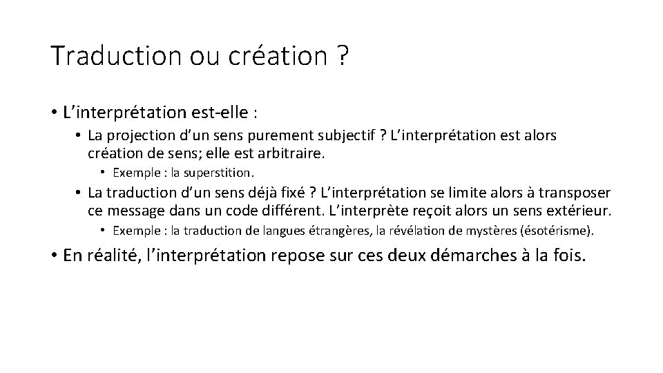 Traduction ou création ? • L’interprétation est-elle : • La projection d’un sens purement
