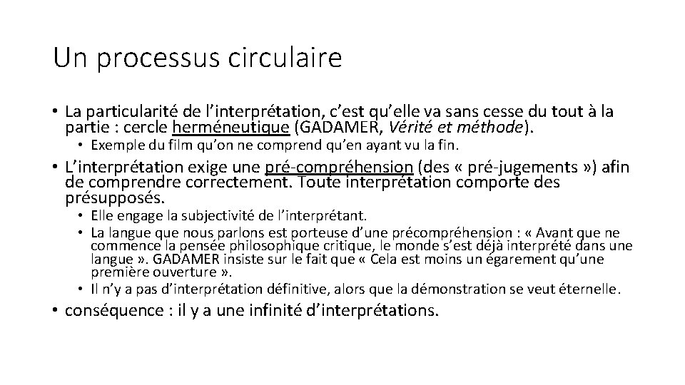 Un processus circulaire • La particularité de l’interprétation, c’est qu’elle va sans cesse du