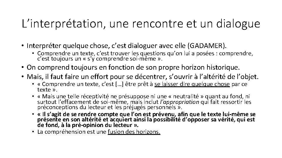 L’interprétation, une rencontre et un dialogue • Interpréter quelque chose, c’est dialoguer avec elle