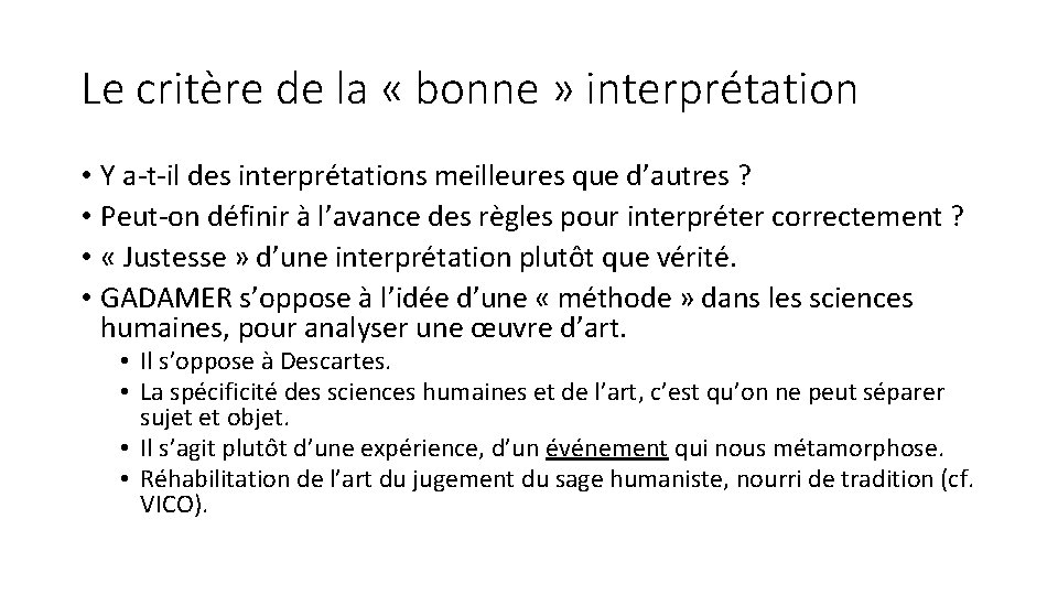 Le critère de la « bonne » interprétation • Y a-t-il des interprétations meilleures