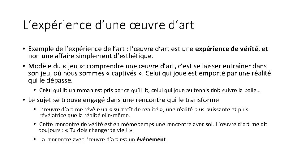 L’expérience d’une œuvre d’art • Exemple de l’expérience de l’art : l’œuvre d’art est