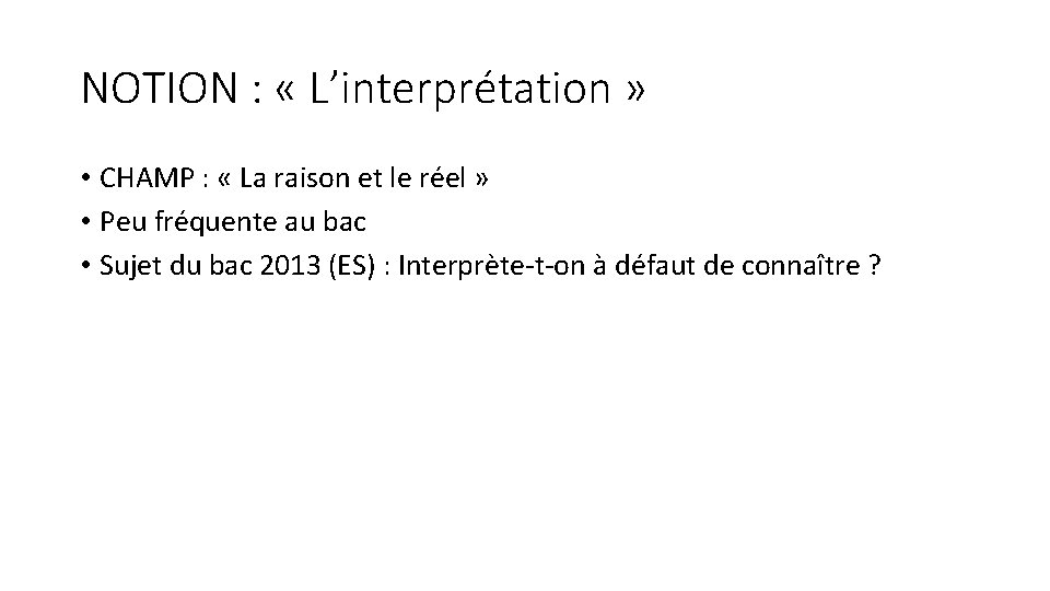 NOTION : « L’interprétation » • CHAMP : « La raison et le réel