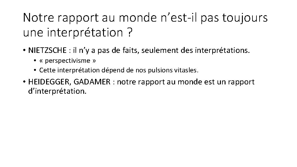Notre rapport au monde n’est-il pas toujours une interprétation ? • NIETZSCHE : il