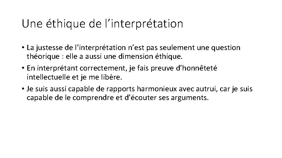 Une éthique de l’interprétation • La justesse de l’interprétation n’est pas seulement une question