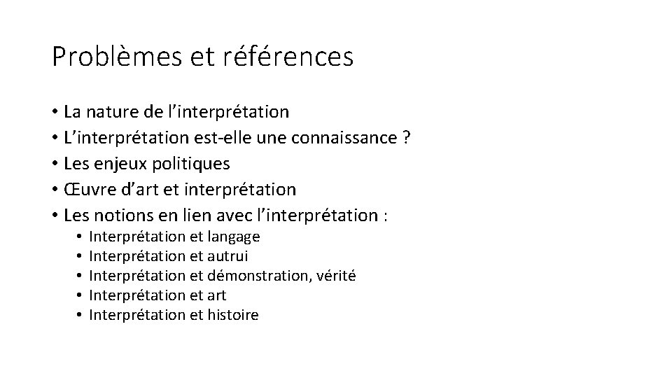 Problèmes et références • La nature de l’interprétation • L’interprétation est-elle une connaissance ?