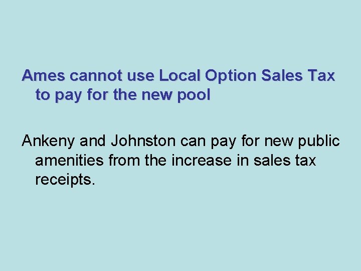 Ames cannot use Local Option Sales Tax to pay for the new pool Ankeny