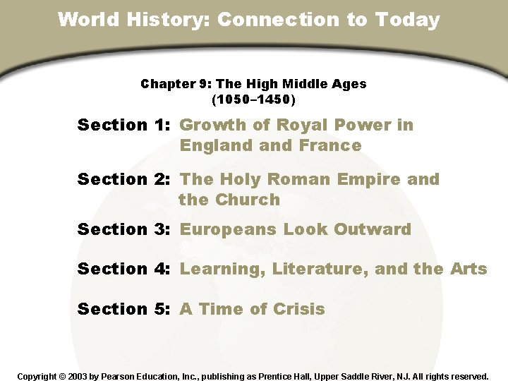 World History: Connection to Today Chapter 9, Section Chapter 9: The High Middle Ages