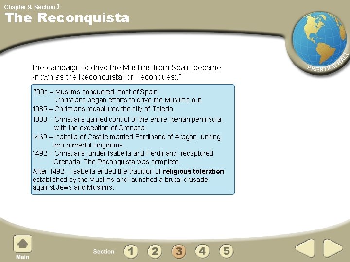 Chapter 9, Section 3 The Reconquista The campaign to drive the Muslims from Spain