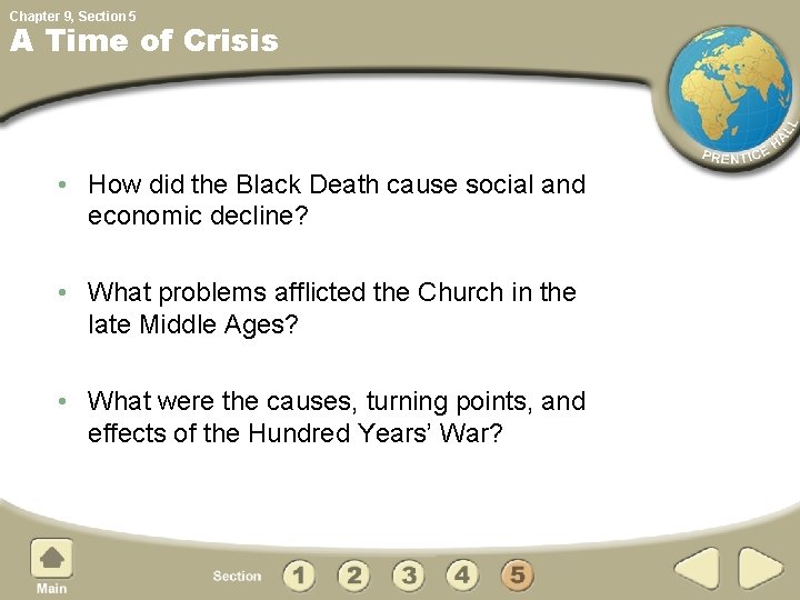 Chapter 9, Section 5 A Time of Crisis • How did the Black Death