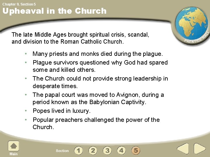 Chapter 9, Section 5 Upheaval in the Church The late Middle Ages brought spiritual