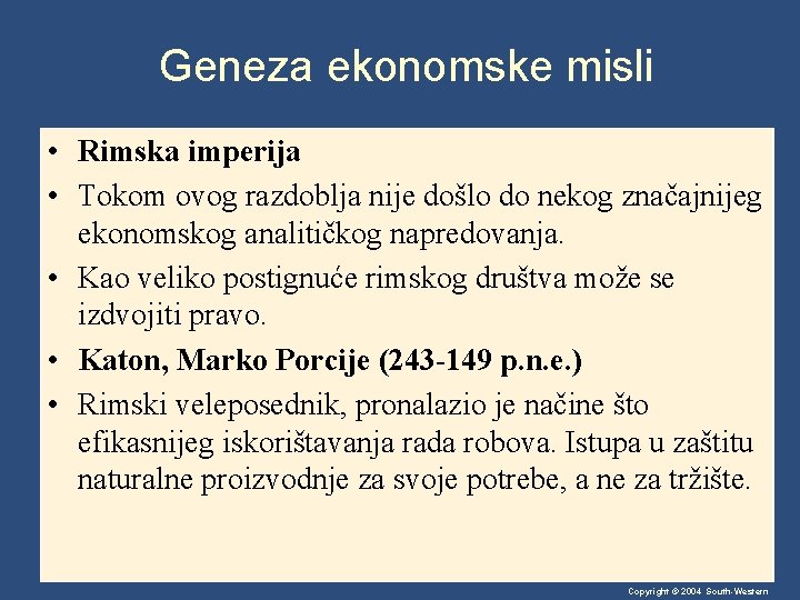 Geneza ekonomske misli • Rimska imperija • Tokom ovog razdoblja nije došlo do nekog