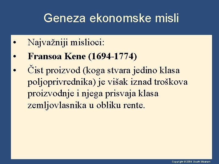 Geneza ekonomske misli • • • Najvažniji mislioci: Fransoa Kene (1694 -1774) Čist proizvod