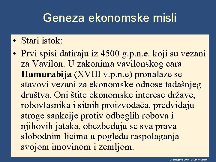 Geneza ekonomske misli • Stari istok: • Prvi spisi datiraju iz 4500 g. p.