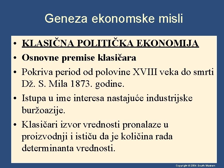 Geneza ekonomske misli • KLASIČNA POLITIČKA EKONOMIJA • Osnovne premise klasičara • Pokriva period