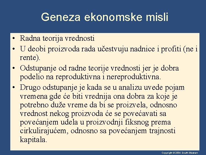 Geneza ekonomske misli • Radna teorija vrednosti • U deobi proizvoda rada učestvuju nadnice