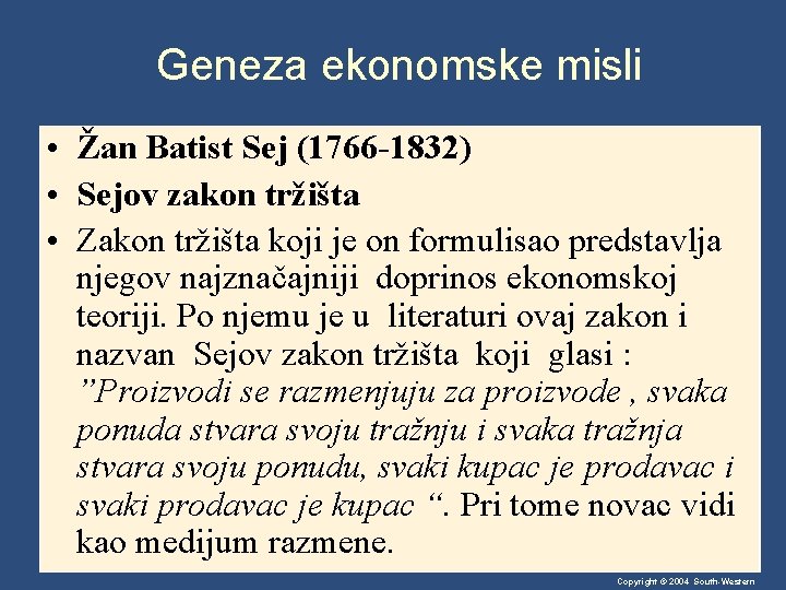 Geneza ekonomske misli • Žan Batist Sej (1766 -1832) • Sejov zakon tržišta •
