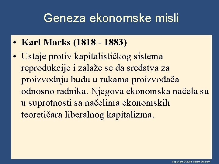 Geneza ekonomske misli • Karl Marks (1818 - 1883) • Ustaje protiv kapitalističkog sistema