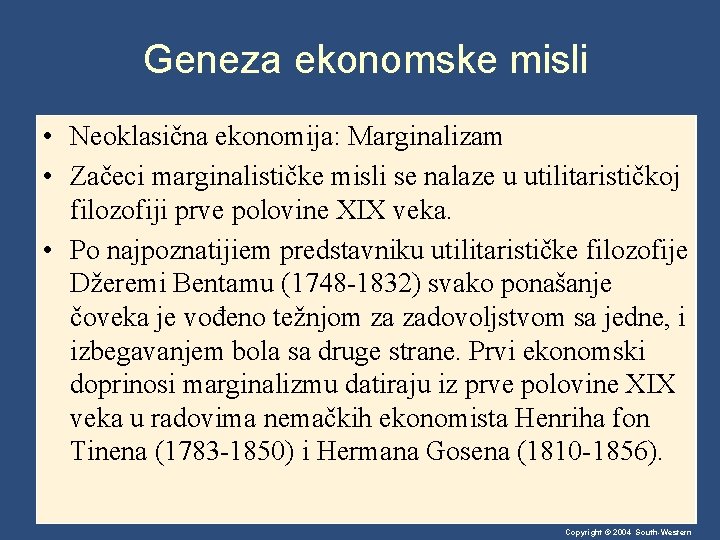 Geneza ekonomske misli • Neoklasična ekonomija: Marginalizam • Začeci marginalističke misli se nalaze u