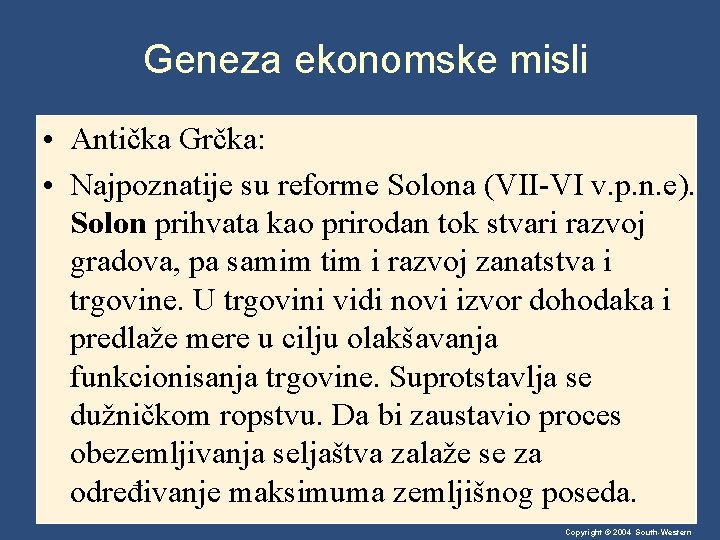 Geneza ekonomske misli • Antička Grčka: • Najpoznatije su reforme Solona (VII-VI v. p.
