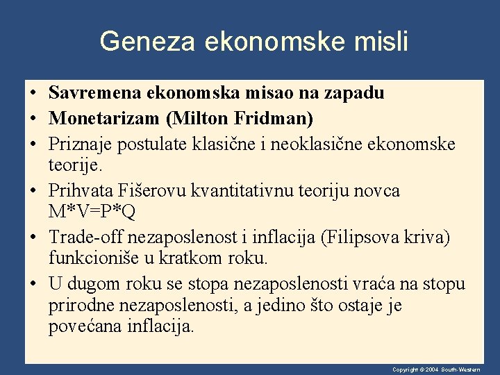 Geneza ekonomske misli • Savremena ekonomska misao na zapadu • Monetarizam (Milton Fridman) •